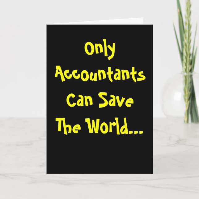 Only Accountants Save World Inspiring Pun Birthday Card (Front)