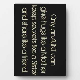 Only An Aunt Can.....Family Friendship Plaque