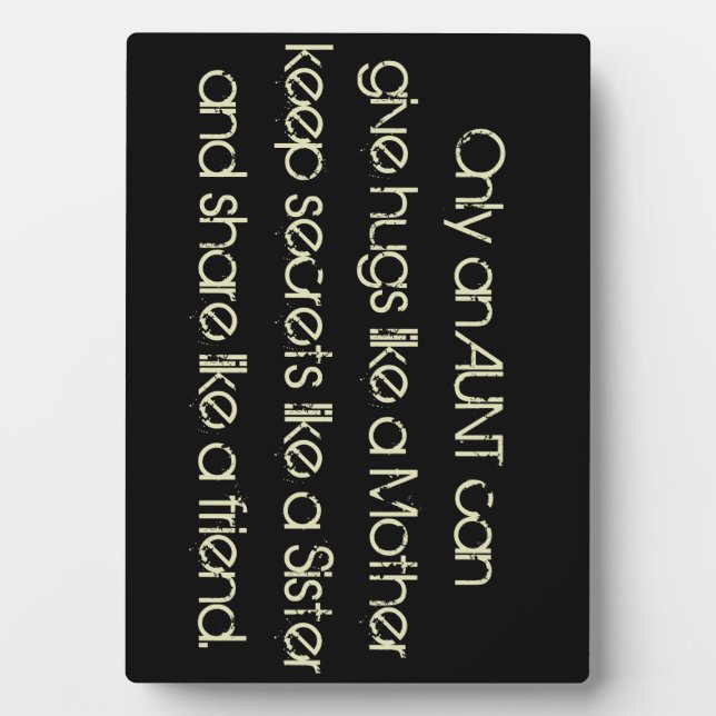 Only An Aunt Can.....Family Friendship Plaque (Front)