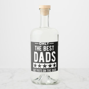 Only awesome Dads get pats on the back Liquor Bottle Label