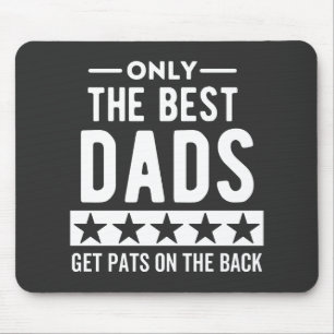 Only awesome Dads get pats on the back Mouse Pad