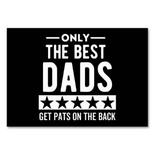 Only awesome Dads get pats on the back Table Number