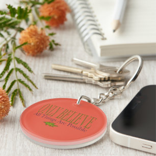 Only Believe All Things Are Possible Peach Key Ring