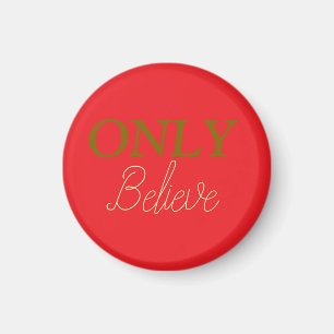Only Believe Christian Quote Red  Magnet