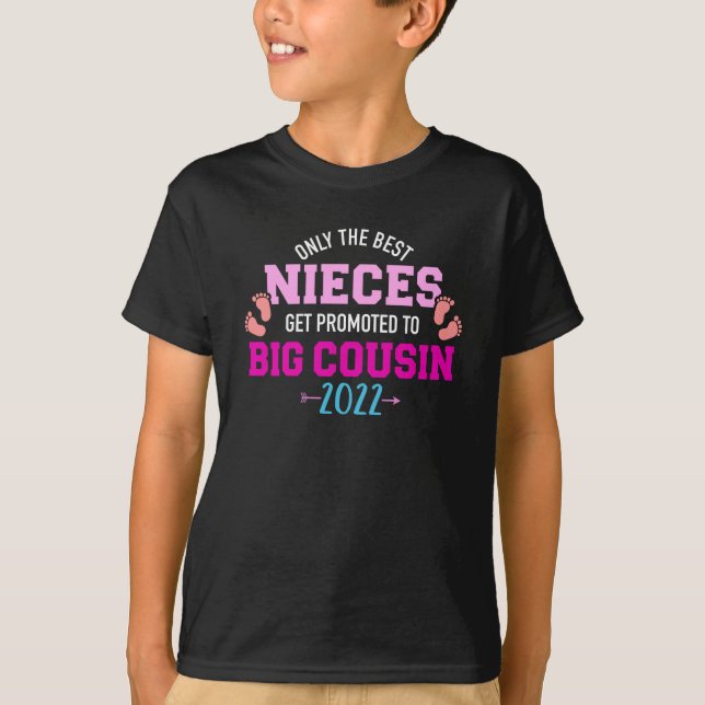 Only best nieces get promoted to big cousin 2022 T-Shirt (Front)
