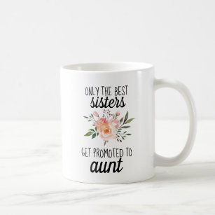 Only Best Sisters Get Promoted Pregnancy Reveal Coffee Mug