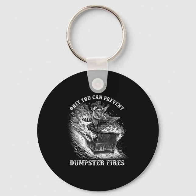 Only can prevent dumpster fires funny feral racoon key ring (Front)