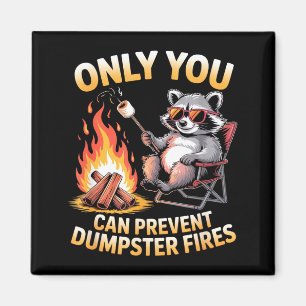 Only can prevent dumpster fires funny raccoon meme magnet
