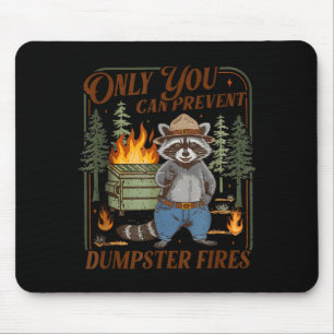 Only can prevent dumpster fires funny racoon meme mouse pad