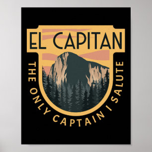 Only Captain I Salute El Capitan Rock Climber Yose Poster
