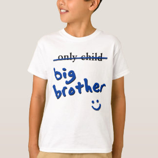 Only Child / Big Brother T-Shirt
