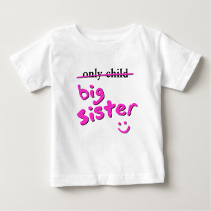 Only Child / Big Sister Baby T-Shirt
