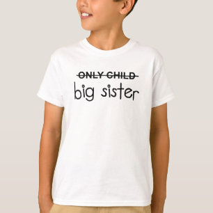 Only Child Big Sister T-Shirt