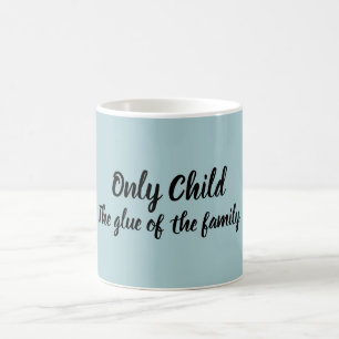 Only Child Coffee Mug