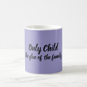 Only Child Coffee Mug