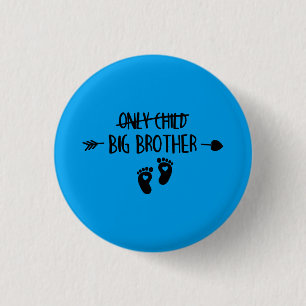 Only Child Crossed Out Now Big Brother 3 Cm Round Badge