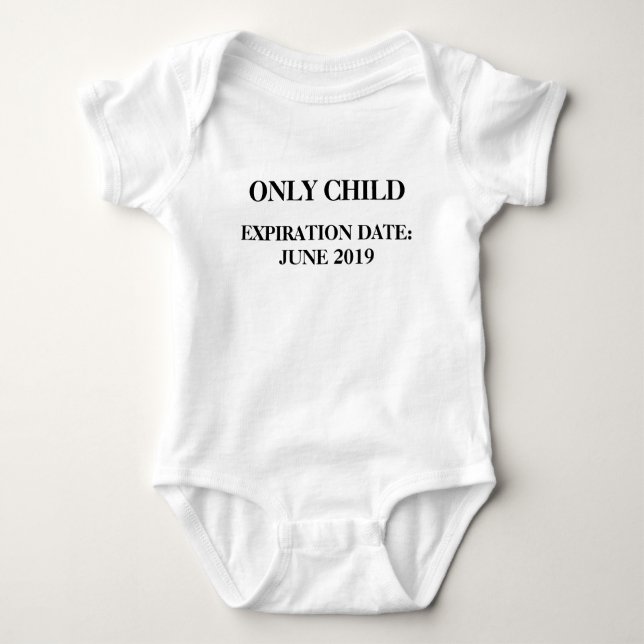 Only Child Expiration Date June 2019 Baby Bodysuit (Front)