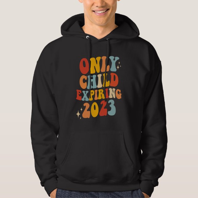 Only Child Expire 2023 Retro Groovy Baby Announcem Hoodie (Front)