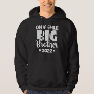 Only Child Expires 2022 Promoted To Big Brother An Hoodie