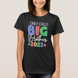 Only Child Expires 2023 New Brother Pregnancy Anno T-Shirt