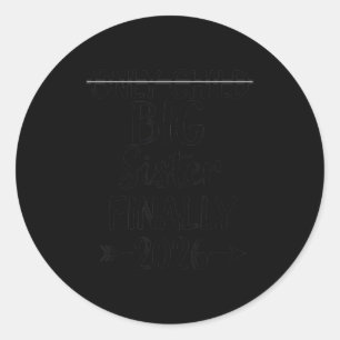 Only child expires 2026 promoted to big sister classic round sticker