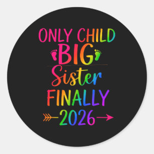 Only child expires 2026 promoted to big sister classic round sticker