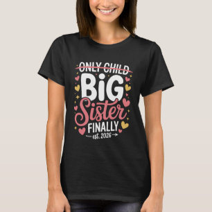 Only Child Expires 2026 Promoted to Big Sister Fin T-Shirt