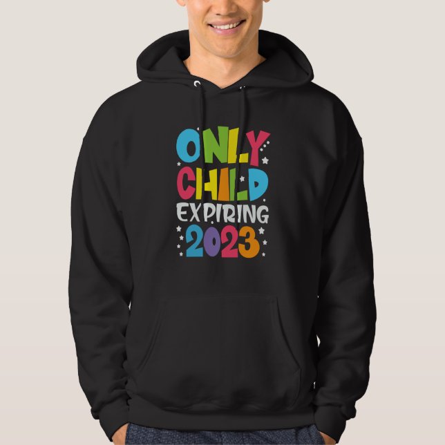 Only Child Expiring 2023 Big Brother Sister New Si Hoodie (Front)