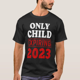 Only Child Expiring 2023 Shirt Boys Girls Big Bro