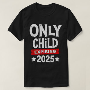 Only Child Expiring 2025 Big Brother Promoted T-Shirt