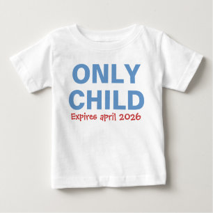 Only Child Expiring Funny Blue Big Brother Toddler Baby T-Shirt