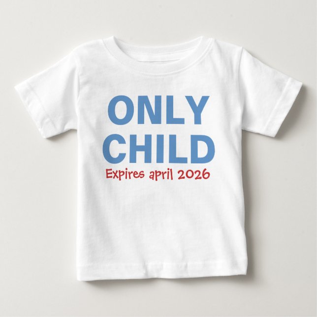Only Child Expiring Funny Blue Big Brother Toddler Baby T-Shirt (Front)