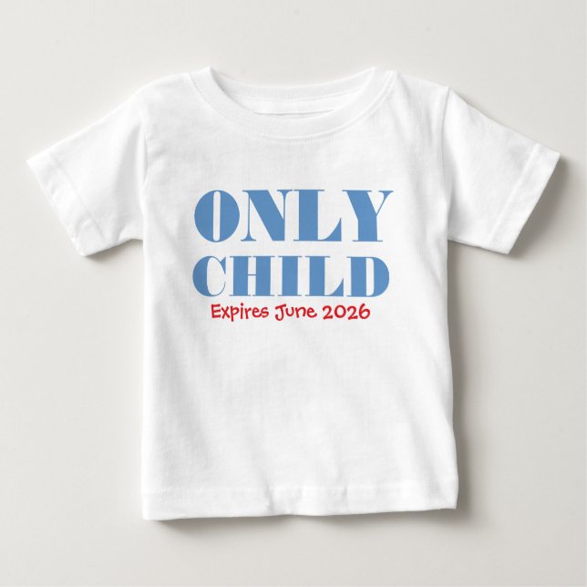Only Child Expiring Funny Blue Big Brother toddler Baby T-Shirt (Front)