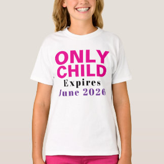 Only Child Expiring Funny pink Big sister tshirt 