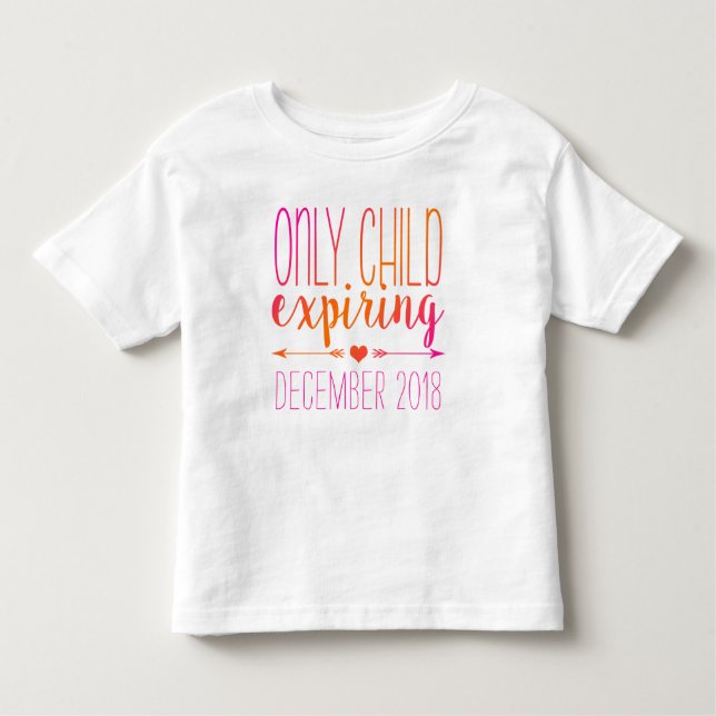 Only Child Expiring - Pink and Orange Ombre Toddler T-Shirt (Front)