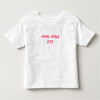 Only child??? Not for long!!! Toddler T-Shirt