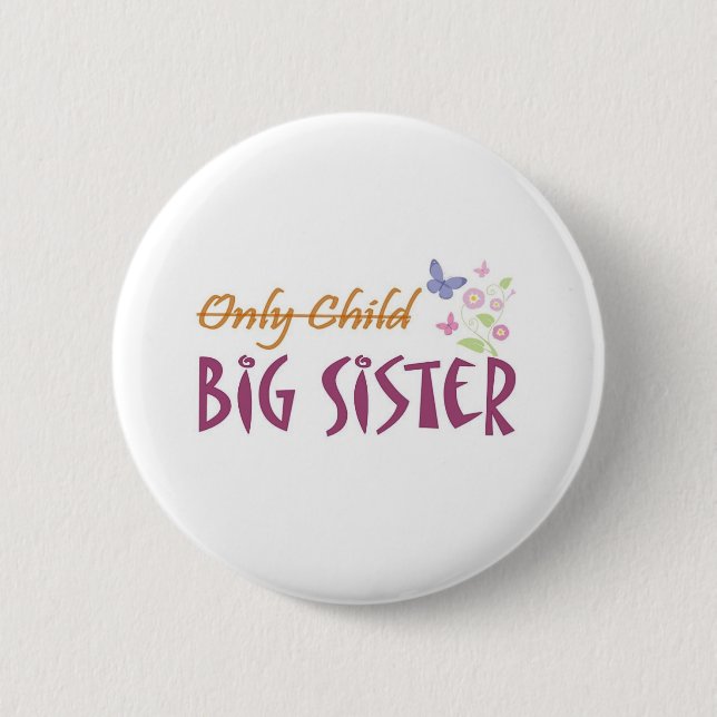 only child sister 6 cm round badge (Front)