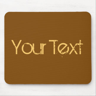 ONLY COLOR / brown + your text Mouse Pad