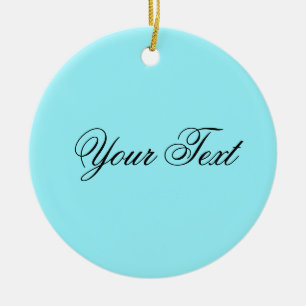ONLY COLOR / cyan + your text Ceramic Ornament