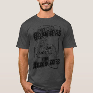 Only Cool Grandpas Ride Motorcycles Best Motorcycl T-Shirt