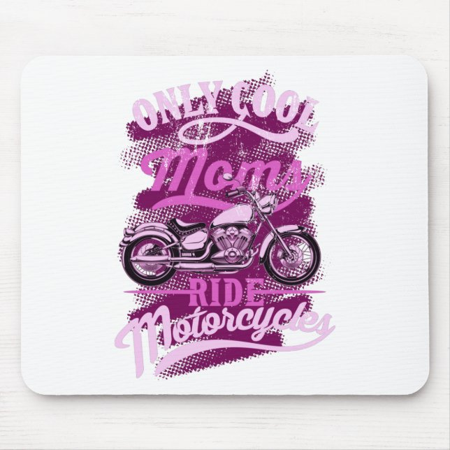 Only Cool Moms Ride Motorcyles Funny  For Women Mouse Pad (Front)