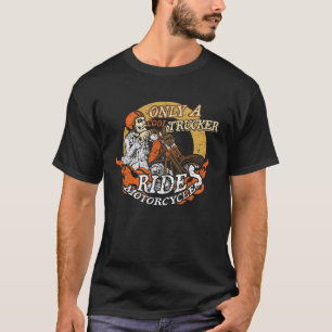 Only Cool Trucker Rides Motorcycles  Father's Day T-Shirt