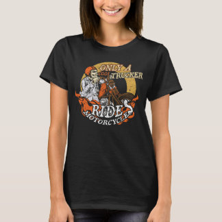 Only Cool Trucker Rides Motorcycles  Father's Day T-Shirt
