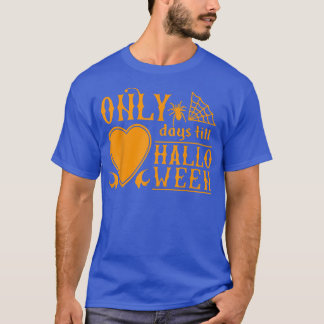 Only Days Till Halloween Spider Net Happy Scary Ho T-Shirt