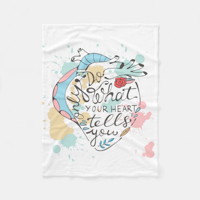 Only Do What Your Heart Tells You Fleece Blanket (Front)