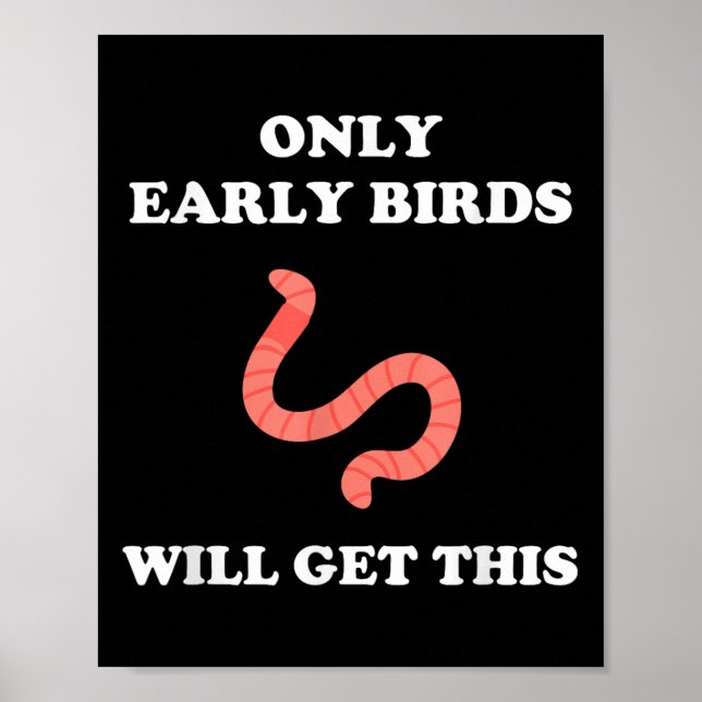 Only Early Birds Will Get This Funny Puns Motivati Poster (Front)