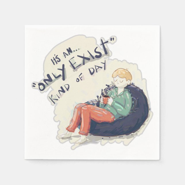 Only Exist kind of day Napkin (Front)