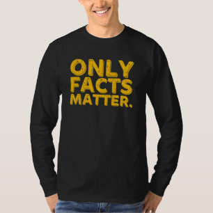 Only Facts Matter Fake News Reporter Journalist T-Shirt
