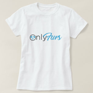 ONLY FURS T-Shirt