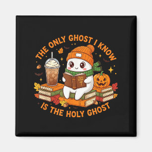 Only Ghost I Know Is The Holy Ghost - Christian Ha Magnet
